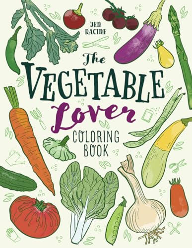 The Vegetable Lover Coloring Book: A Collection of Favorite Varieties (Paperback or Softback)
The Vegetable Lover Coloring Book: A Collection of Favorite Varieties (Paperback or Softback)