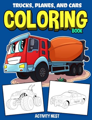 Trucks, Planes, and Cars Coloring Book: Activity Book for Toddlers, Preschoolers, Boys, Girls & Kids Ages 2-4, 4-6, 6-8
Trucks, Planes, and Cars Coloring Book: Activity Book for Toddlers, Preschoolers, Boys, Girls & Kids Ages 2-4, 4-6, 6-8