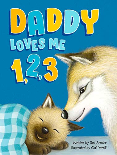 Daddy Loves Me 1,2,3 - Children's Padded Board Book - Educational