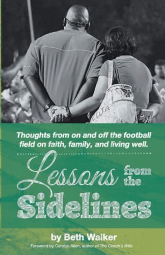 Lessons from the Sidelines: Thoughts from on and off the football field on faith, family, and living well.
