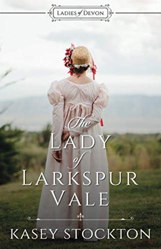 The Lady of Larkspur Vale: Sweet Regency Romance (Ladies of Devon)