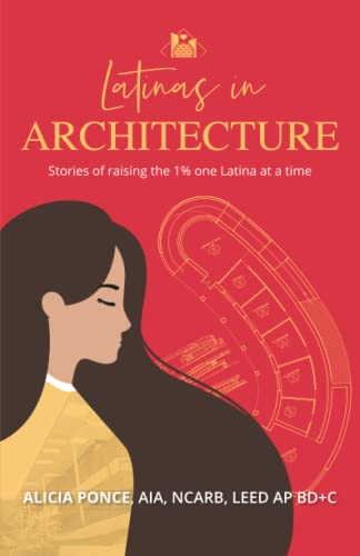 Latinas in Architecture: Stories of raising the 1% one Latina at a time