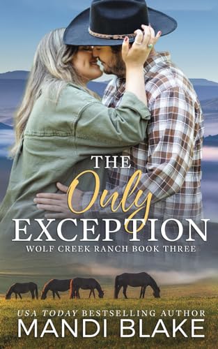 The Only Exception: A Christian Cowboy Romance (Wolf Creek Ranch)