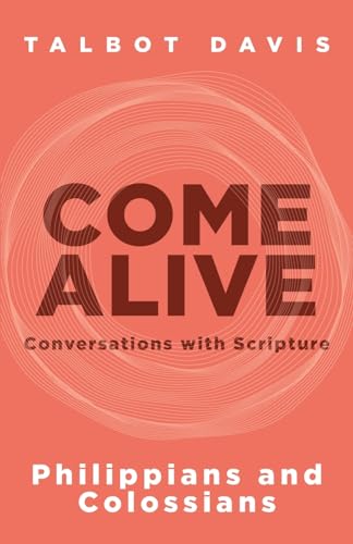 Come Alive: Philippians and Colossians: Conversations with Scripture
Come Alive: Philippians and Colossians: Conversations with Scripture