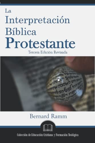 La Interpretación Bíblica Protestante: Un Manual de Hermenéutica (Spanish Edition)
La Interpretación Bíblica Protestante: Un Manual de Hermenéutica (Spanish Edition)