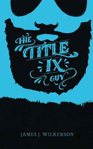 The Title IX Guy: Several Short Essays on Masculinity (Both the Good and Bad Kind), Rape Culture, and Other Things We Should Be Talking About
The Title IX Guy: Several Short Essays on Masculinity (Both the Good and Bad Kind), Rape Culture, and Other Things We Should Be Talking About