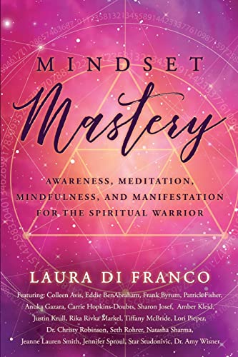 Mindset Mastery: Awareness, Meditation, Mindfulness, and Manifestation for the Spiritual Warrior
Mindset Mastery: Awareness, Meditation, Mindfulness, and Manifestation for the Spiritual Warrior