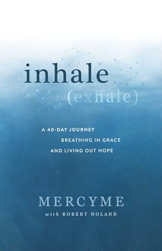 Inhale Exhale: A 40-Day Journey Breathing in Grace and Living Out Hope
Inhale Exhale: A 40-Day Journey Breathing in Grace and Living Out Hope