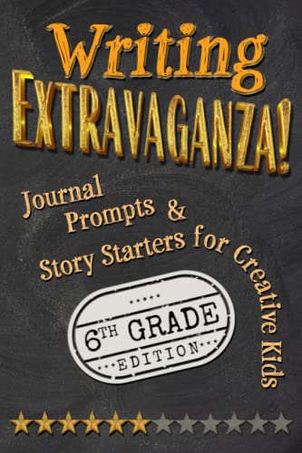 Writing Extravaganza!: Journal Prompts & Story Starters for Creative Kids, 6th Grade Edition
Writing Extravaganza!: Journal Prompts & Story Starters for Creative Kids, 6th Grade Edition