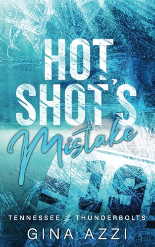 Hot Shot's Mistake: A Workplace Hockey Romance (Tennessee Thunderbolts)