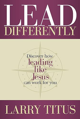Lead Differently: Discover how leading like Jesus can work for you