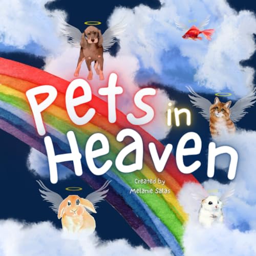 Pets in Heaven: Children's Book about Pet Loss, Helping Families Celebrate Memories of a Pet
Pets in Heaven: Children's Book about Pet Loss, Helping Families Celebrate Memories of a Pet