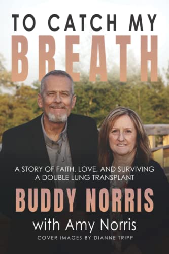 To Catch My Breath: A Story of Faith, Love, and Surviving a Double Lung Transplant (Paperback or Softback)
To Catch My Breath: A Story of Faith, Love, and Surviving a Double Lung Transplant (Paperback or Softback)