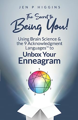 The Secret to Being You!: Using Brain Science and the 9 Acknowledgment Languages to Unbox Your Enneagram
The Secret to Being You!: Using Brain Science and the 9 Acknowledgment Languages to Unbox Your Enneagram