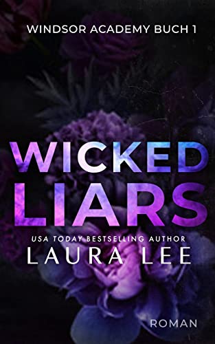 Wicked Liars: Ein dsterer Highschool-Liebesroman (Windsor Academy) (German Edition)
