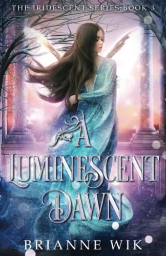 A Luminescent Dawn (The Iridescent Series)