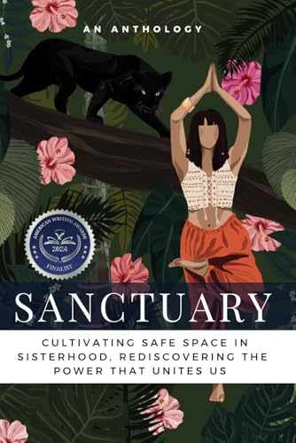 Sanctuary: Cultivating Safe Space in Sisterhood; Rediscovering the Power that Unites Us (Brave New Voices)
Sanctuary: Cultivating Safe Space in Sisterhood; Rediscovering the Power that Unites Us (Brave New Voices)