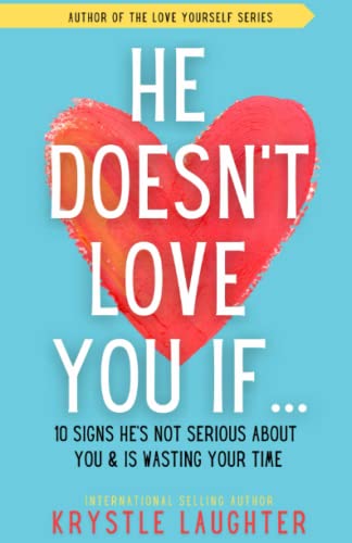 He Doesn't Love You If.: 10 Signs He's Not Serious About You & Is Wasting Your Time (Relationship)
He Doesn't Love You If.: 10 Signs He's Not Serious About You & Is Wasting Your Time (Relationship)