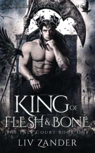 King of Flesh and Bone: A Dark Fantasy Romance (The Pale Court)