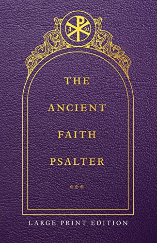 The Ancient Faith Psalter Large Print Edition (Paperback or Softback)