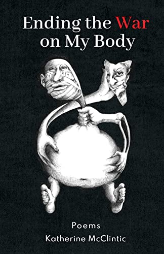 Ending the War on My Body: Poems (Paperback or Softback)