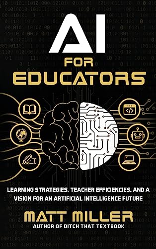 AI for Educators: Learning Strategies, Teacher Efficiencies, and a Vision for an Artificial Intelligence Future
AI for Educators: Learning Strategies, Teacher Efficiencies, and a Vision for an Artificial Intelligence Future