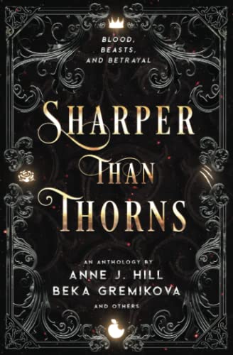 Sharper Than Thorns: An Anthology (Black and Gold Anthologies)
