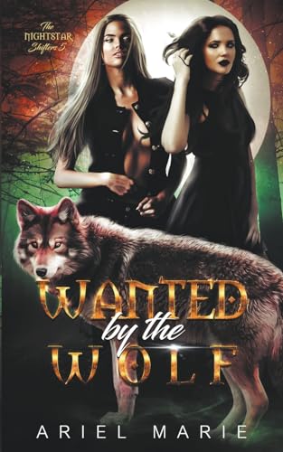 Wanted by the Wolf: A FF Shifter Paranormal Romance (The Nightstar Shifters)