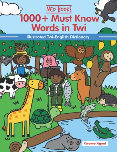 1000+ Must Know words in Twi: Illustrated Twi-English Dictonary