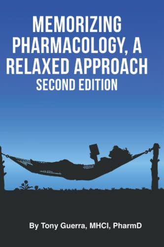 Memorizing Pharmacology: A Relaxed Approach, Second Edition