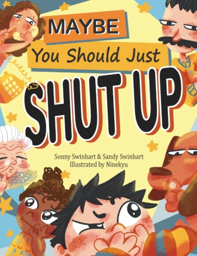 Maybe You Should Just Shut Up