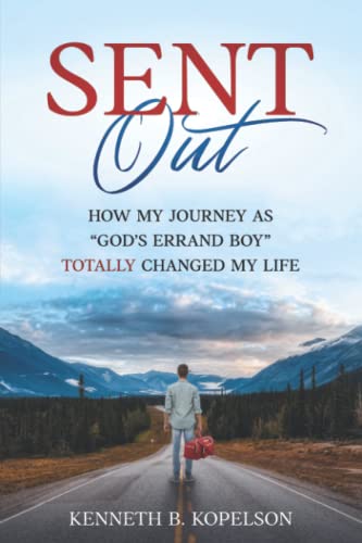 Sent Out: How My Journey as "God's Errand Boy" Totally Changed My Life