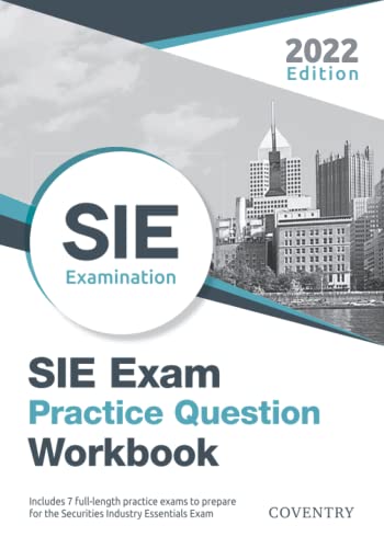 SIE Exam Practice Question Workbook: Seven Full-Length Practice Exams (2022 Edition)