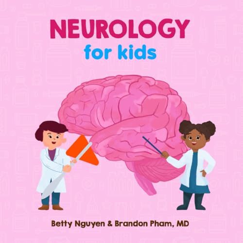 Neurology for Kids: A Fun Picture Book About the Nervous System for Children (Gift for Kids, Teachers, and Medical Students) (Medical School for Kids)
Neurology for Kids: A Fun Picture Book About the Nervous System for Children (Gift for Kids, Teachers, and Medical Students) (Medical School for Kids)