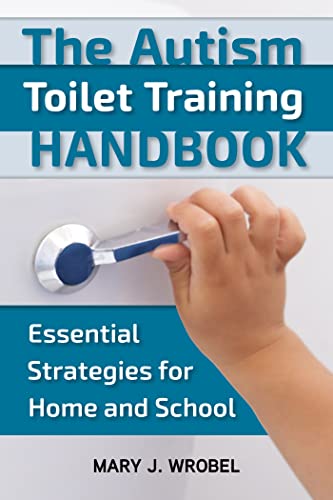 The Autism Toilet Training Handbook: Essential Strategies for Home and School
The Autism Toilet Training Handbook: Essential Strategies for Home and School