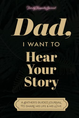 Dad, I Want to Hear Your Story: A Father's Guided Journal to Share His Life & His Love (Sage Green Cover)
Dad, I Want to Hear Your Story: A Father's Guided Journal to Share His Life & His Love (Sage Green Cover)