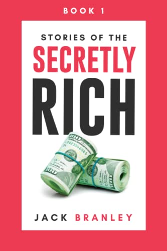Stories of the Secretly Rich: Your Pathway to Success