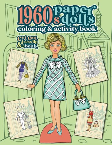 1960s Paper Dolls Coloring and Activity Book: A Cut Out and Dress Up Book For All Ages
1960s Paper Dolls Coloring and Activity Book: A Cut Out and Dress Up Book For All Ages
