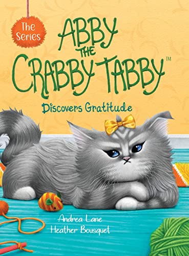 Abby the Crabby Tabby: Discovers Gratitude (Hardback or Cased Book)