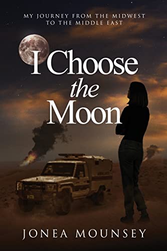 I Choose the MOON: My Journey from the Midwest to the Middle East