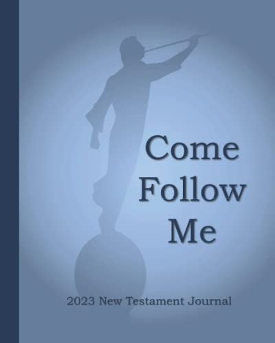Come Follow Me 2023 New Testament Journal: Moroni Themed Weekly Scripture Study Notebook and Diary
Come Follow Me 2023 New Testament Journal: Moroni Themed Weekly Scripture Study Notebook and Diary