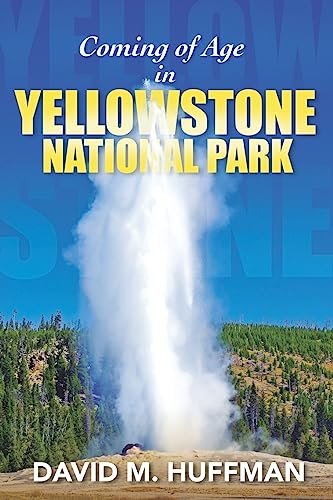Coming of Age in Yellowstone National Park (Paperback or Softback)