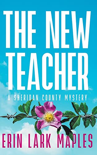 The New Teacher: A Sheridan County Mystery (The Sheridan County Mysteries)
