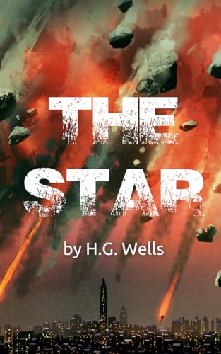 The Star: An Unabridged Port of Planets Classic by H.G. Wells