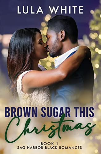 Brown Sugar This Christmas: Book One of Sag Harbor Black Romances