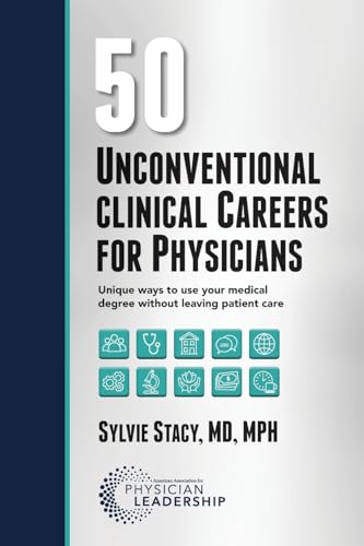 50 Unconventional Clinical Careers for Physicians: Unique Ways to Use Your Medical Degree Without Leaving Patient Care
50 Unconventional Clinical Careers for Physicians: Unique Ways to Use Your Medical Degree Without Leaving Patient Care