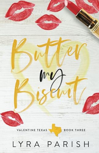 Butter My Biscuit: Special Edition: A best friends to lovers small town romance (Valentine Texas)
Butter My Biscuit: Special Edition: A best friends to lovers small town romance (Valentine Texas)