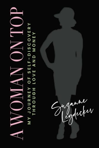 A Woman on Top: My Journey of Self-Discovery Through Love and Money
