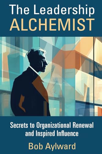The Leadership Alchemist: Secrets to Organizational Renewal and Inspired Influence
The Leadership Alchemist: Secrets to Organizational Renewal and Inspired Influence