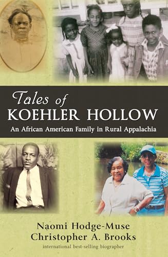 Tales of Koehler Hollow: An African American Family in Rural Appalachia
Tales of Koehler Hollow: An African American Family in Rural Appalachia
